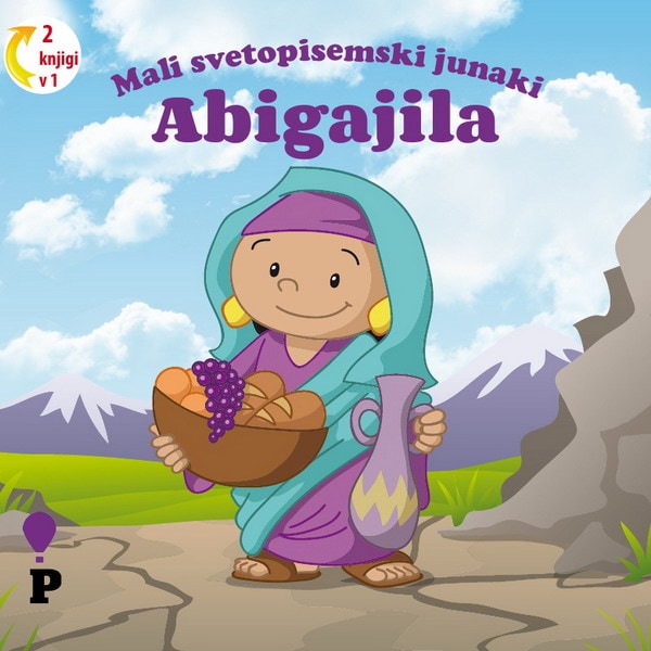 Dobra knjiga - Abigajila - Mali svetopisemski junaki - otroške knjige, Podvig