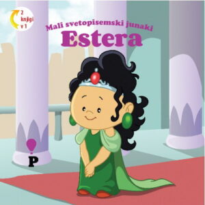Dobra knjiga - Estera - Mali svetopisemski junaki - otroške knjige, Podvig