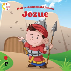Dobra knjiga - Jozua - Mali svetopisemski junaki - otroške knjige, Podvig