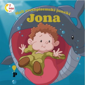 Dobra knjiga - Jona - Mali svetopisemski junaki - otroške knjige, Podvig