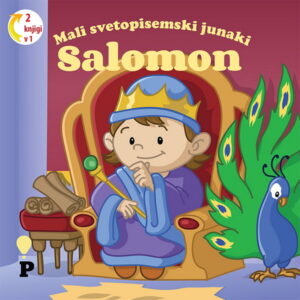 Dobra knjiga - Salomon - Mali svetopisemski junaki - otroške knjige, Podvig