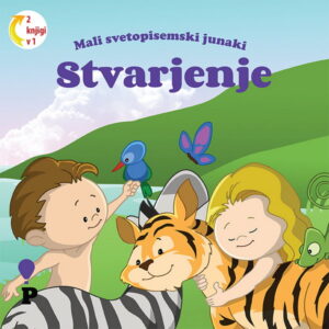 Dobra knjiga - Stvarjenje - Mali svetopisemski junaki - otroške knjige, Podvig