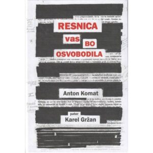 Dobra knjiga - Resnica vas bo osbovobodila - korona - represija - Anton Komat - pater Karel Gržan